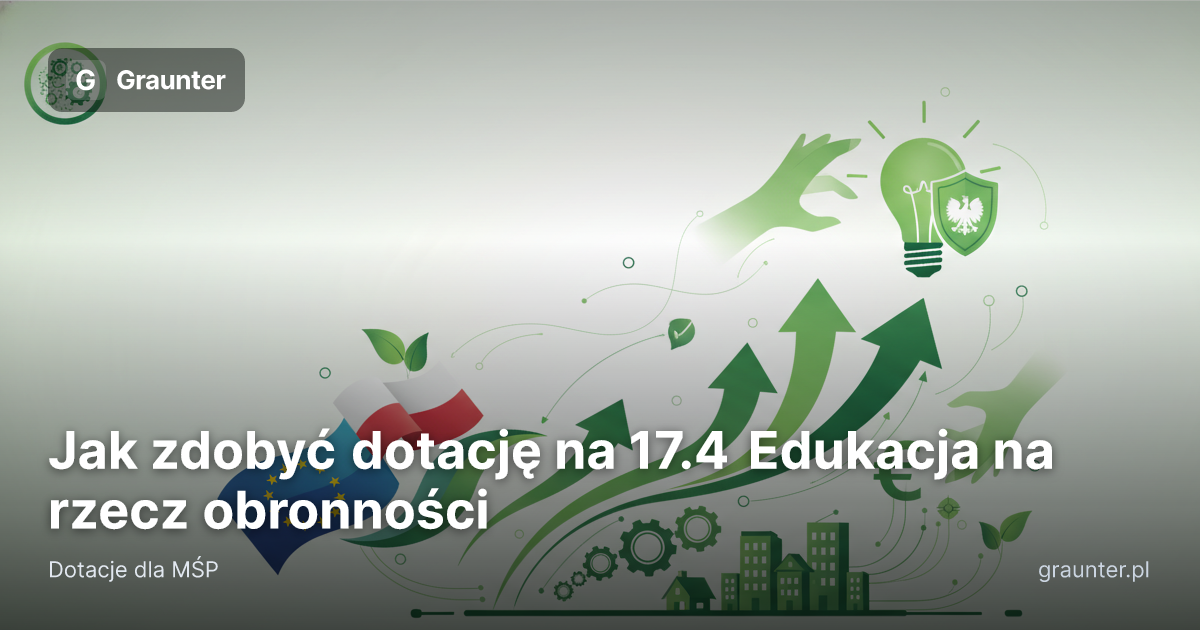 Okładka artykułu: Jak zdobyć dotację na 17.4 Edukacja na rzecz obronności